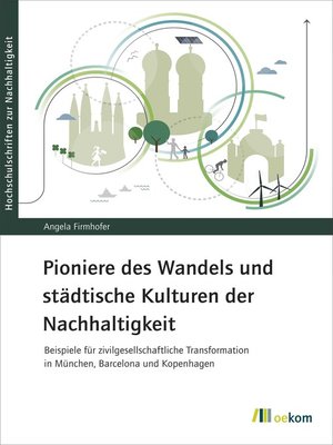 cover image of Pioniere des Wandels und städtische Kulturen der Nachhaltigkeit